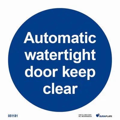 Mandatory notice automatic watertight door keep clear