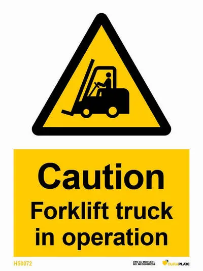 Caution forklift truck in operation sign with notice