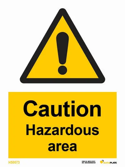 Caution hazardous area sign with notice