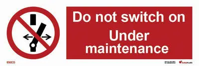 Prohibition sign with notice do not switch on - under maintenance