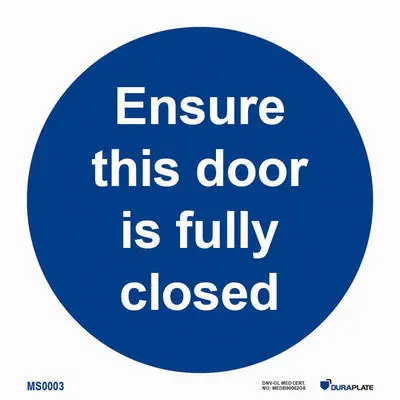 Mandatory notice ensure this door is fully closed