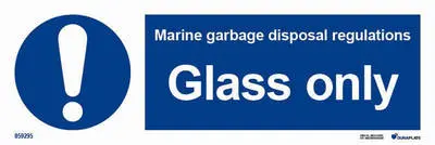Mandatory sign with notice marine garbage disposal regulations glass only