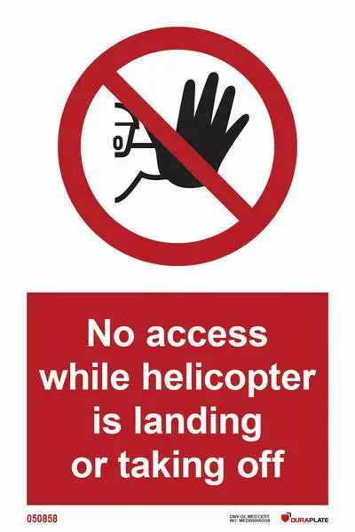 Prohibition sign with notice no access while helicopter is landing or taking off