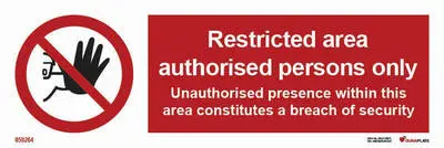 Prohibition sign with notice restricted area authorised personnel only