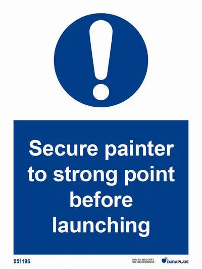 Mandatory sign with notice secure painter to strong point before launching