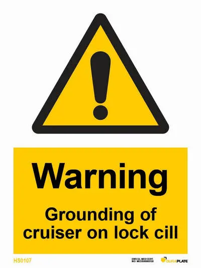 Warning sign with Warning grounding of cruiser on lock cill notice