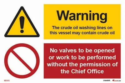 Warning and prohibition signs with notice warning the crude oil washing lines on this vessel may contain crude oil